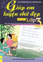 ND – Giúp Em Luyện Chữ Đẹp Lớp 3 – Tập 1 (Biên Soạn Theo Chương Trình GDPT Mới)