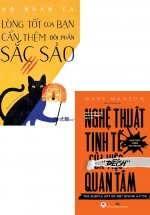 Combo Sách Lòng Tốt Của Bạn Cần Thêm Đôi Phần Sắc Sảo + Nghệ Thuật Tinh Tế Của Việc “Đếch” Quan Tâm (Bộ 2 Cuốn)