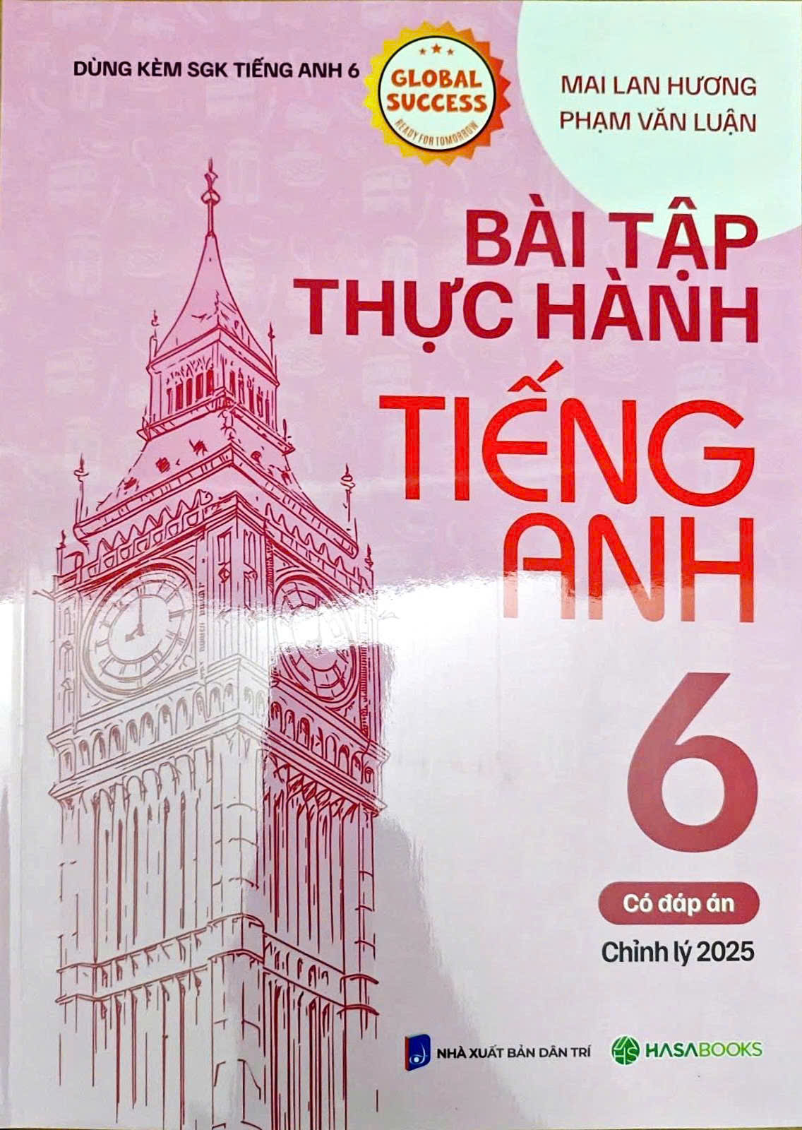Bài Tập Thực Hành Tiếng Anh 6 – Có Đáp Án (Dùng Kèm SGK Tiếng Anh 6 Global Success) – HASA