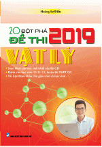 Đột Phá 20 Đề Thi 2019 Vật Lí