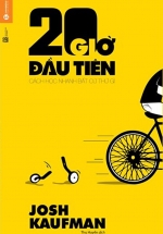 20 Giờ Đầu Tiên: Cách Học Nhanh Bất Cứ Thứ Gì