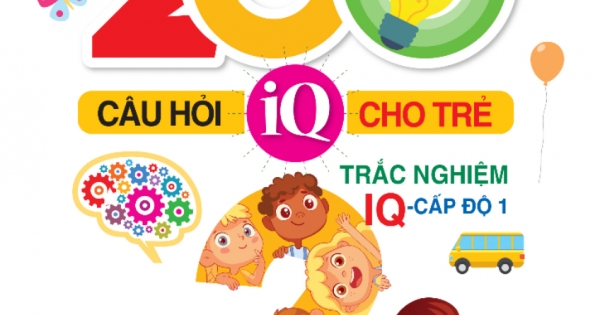 200 Câu Hỏi IQ Cho Trẻ Cấp Độ 1