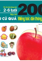 200 Miếng Bóc Dán Thông Minh – Nhận Biết Rau Củ Quả (Tái Bản 2018)