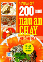 200 Món Nấu Ăn Chay – 30 Công Thức