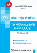 Rèn Luyện Kỹ Năng Tìm Hướng Giải Toán Tọa Độ OXY – Sách Toán Tự Luận