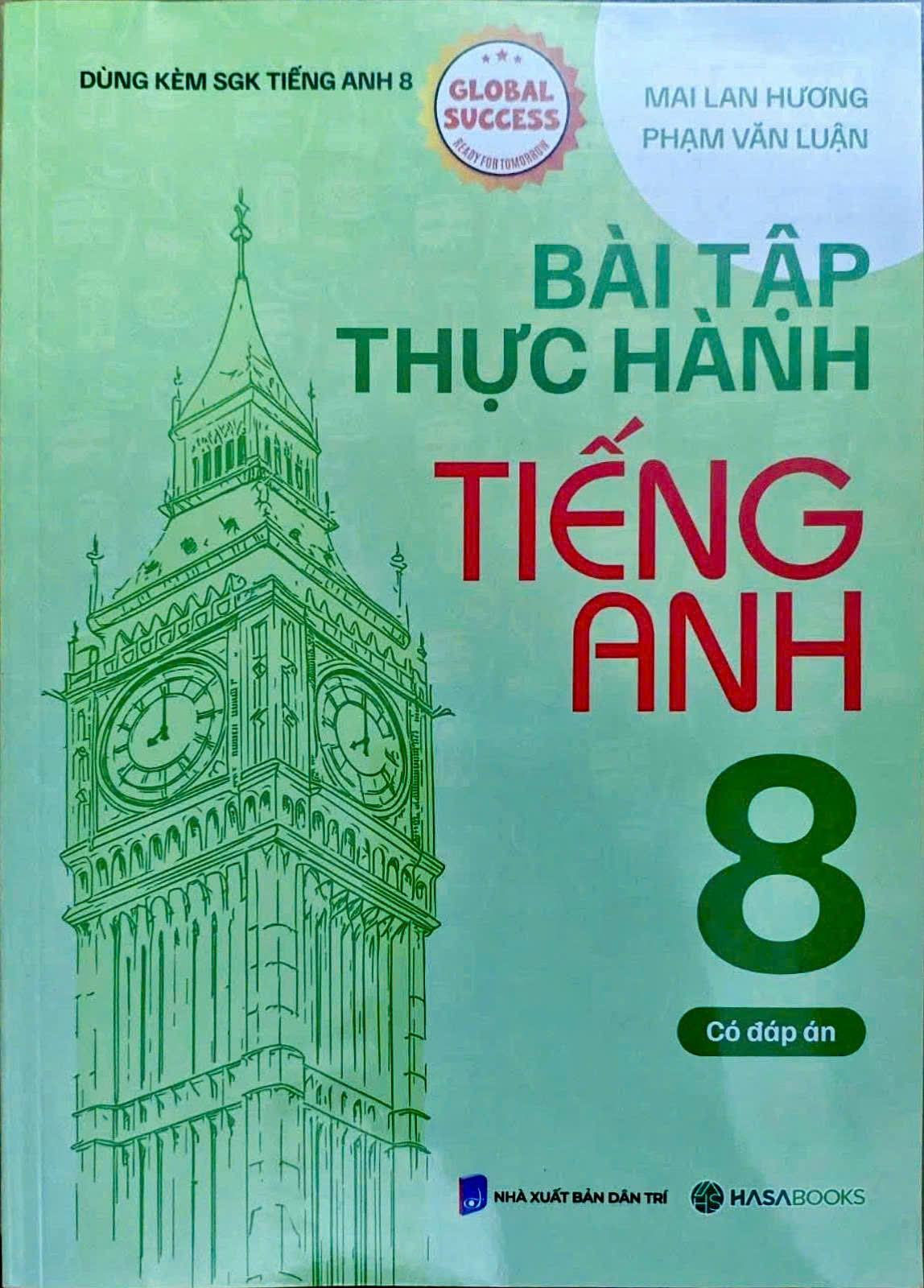 Bài Tập Thực Hành Tiếng Anh 8 – Có Đáp Án (Dùng Kèm SGK Tiếng Anh 8 Global Success) – HASA