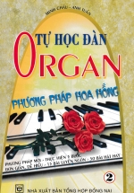 Tự Học Đàn Organ – Phương Pháp Hoa Hồng – Tập 2