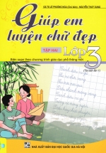 ND – Giúp Em Luyện Chữ Đẹp Lớp 3 – Tập 2 (Biên Soạn Theo Chương Trình GDPT Mới)