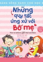 Kỹ năng sống dành cho học sinh – How to behave with Dad and Mom – Những quy tắc ứng xử với bố mẹ