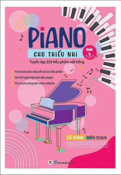 Piano Cho Thiếu Nhi – Tuyển Tập 220 Tiểu Phẩm Nổi Tiếng – Phần 4