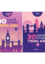 Combo 30 Chủ Đề Từ Vựng Tiếng Anh (2 Tập)