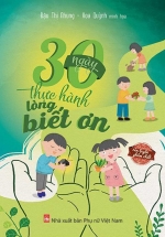30 Ngày Thực Hành Lòng Biết Ơn – Bộ Sách Rèn Luyện Phẩm Chất Cho Trẻ