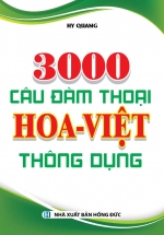 3000 Câu Đàm Thoại Hoa – Việt Thông Dụng