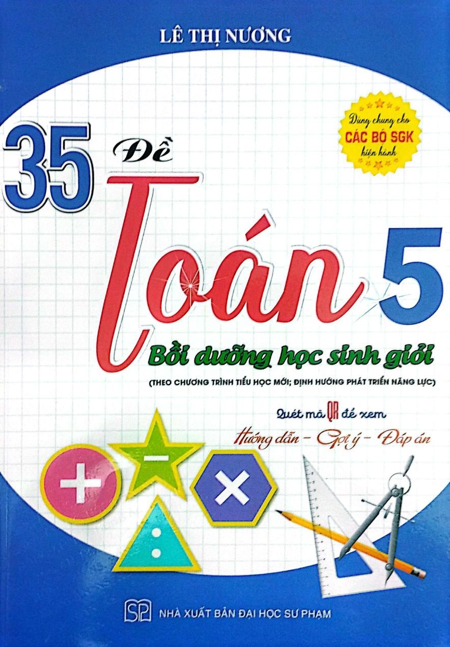 35 Đề Toán 5 – Bồi Dưỡng Học Sinh Giỏi (Dùng Chung Cho Các Bộ SGK Hiện Hành)