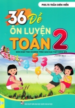36 Đề Ôn Luyện Toán 2 (Biên Soạn Theo Chương Trình GDPT Mới) – ND
