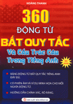 360 Động Từ Bất Quy Tắc Và Cấu Trúc Câu Trong Tiếng Anh (Cao Minh)