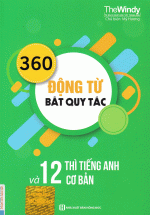 360 Động Từ Bất Quy Tắc Và 12 Thì Tiếng Anh Cơ Bản (MCBook)