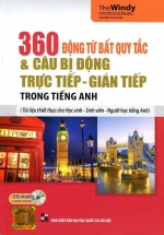360 Động Từ Bất Quy Tắc Và Câu Bị Động Trực Tiếp – Gián Tiếp (Kèm CD)
