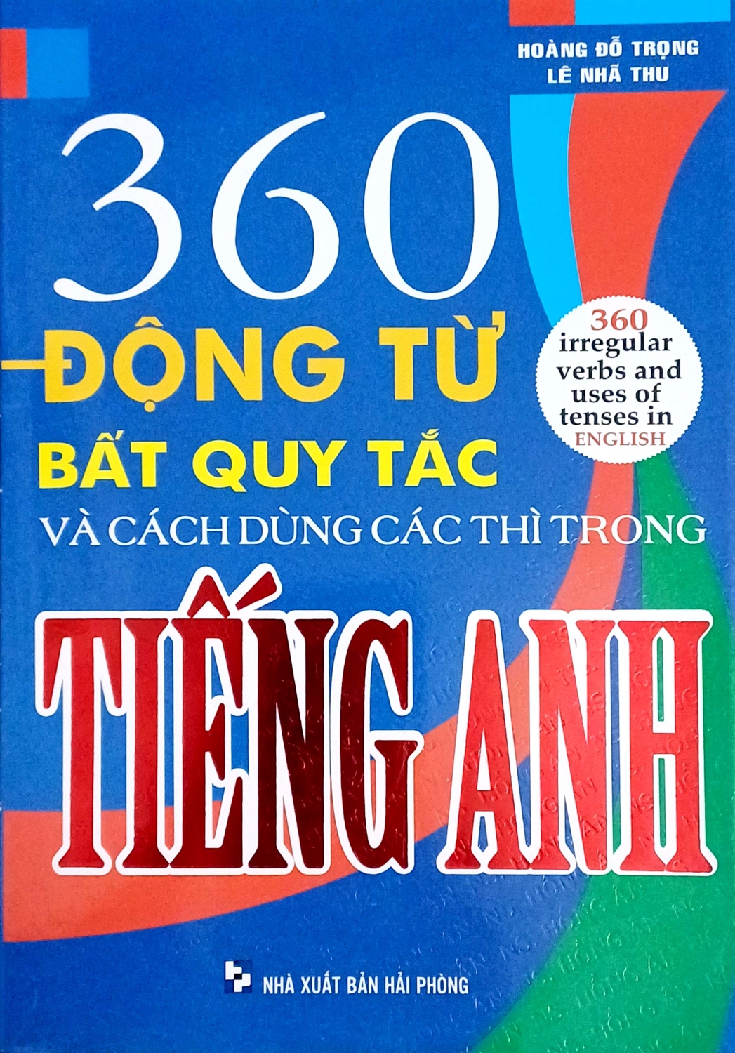 PLS – 360 Động Từ Bất Quy Tắc Và Cách Dùng Các Thì Trong Tiếng Anh