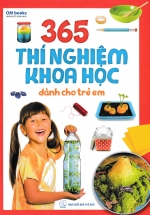 365 Thí Nghiệm Khoa Học Dành Cho Trẻ Em
