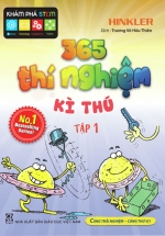 365 Thí Nghiệm Kì Thú – Tập 1