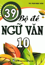 39 Bộ Đề Ngữ Văn 10