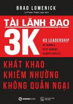 Tài Lãnh Đạo 3K: Khát Khao, Khiêm Nhường, Không Quản Ngại