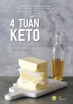 4 Tuần KETO – Cuộc Cách Mạng Giải Cứu Vóc Dáng