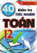 40 Đề Kiểm Tra Trắc Nghiệm Toán 12