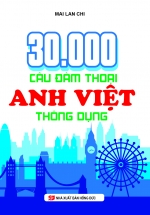 30.000 Câu Đàm Thoại Anh – Việt Thông Dụng