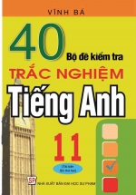 40 Bộ Đề Kiểm Tra Trắc Nghiệm Tiếng Anh 11