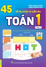 45 Đề Ôn Luyện Và Kiểm Tra Toán 1 – Tập 2 (Biên Soạn Theo Chương Trình GDPT Mới) – ND