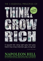 5 Nguyên Tắc Vàng Nghĩ Giàu Làm Giàu – Đánh Thức Khao Khát Làm Giàu Trong Bạn