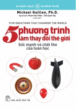 5 Phương Trình Làm Thay Đổi Thế Giới – Sức Mạnh Và Chất Thơ Của Toán Học