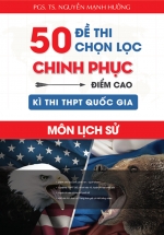 50 Đề Thi Chọn Lọc Chinh Phục Điểm Cao Kì Thi THPT Quốc Gia Môn Lịch Sử