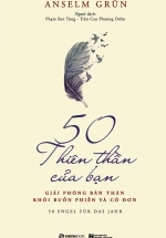 50 Thiên Thần Của Bạn – Giải Phóng Bản Thân Khỏi Buồn Phiền Và Cô Đơn