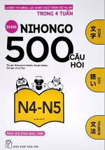 Shin Nihongo – 500 Câu Hỏi Luyện Thi Năng Lực Nhật Ngữ Trình Độ N4 – N5