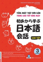 Tiếng Nhật Thật Đơn Giản Trong Giao Tiếp Hằng Ngày – Sơ Trung Cấp 3