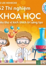 52 Thí Nghiệm Khoa Học Siêu Thú Vị Kích Thích Trí Sáng Tạo