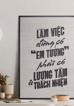 Tranh Động Lực Khắc Laser Làm Việc Đừng Có Em Tưởng Phải Có Lương Tâm Và Trách Nhiệm