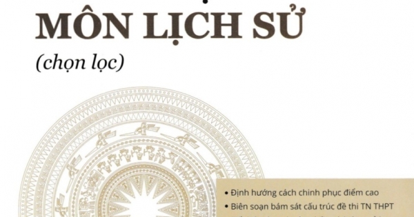 55 Đề Thi Minh Họa Môn Lịch Sử (Chọn Lọc)