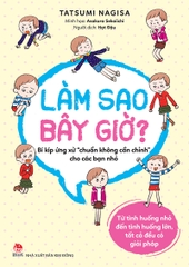 Làm sao bây giờ? – Bí kíp ứng xử