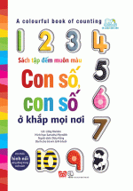 A Colourful Book Of Counting – Sách Tập Đếm Muôn Màu – Con Số, Con Số Ở Khắp Mọi Nơi