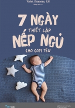 7 Ngày Thiết Lập Nếp Ngủ Cho Con Yêu