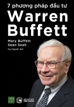 7 Phương Pháp Đầu Tư Warren Buffett – Marry Buffett & Sean Seah