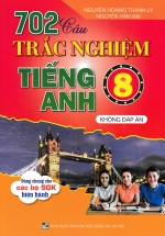 702 Câu Trắc Nghiệm Tiếng Anh 8 – Không Đáp Án (Dùng Chung Cho Các Bộ SGK Hiện Hành)
