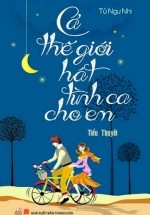 Cả Thế Giới Hát Tình Ca Cho Em