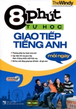 8 Phút Tự Học Giao Tiếp Tiếng Anh Mỗi Ngày (Kèm CD)