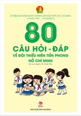 80-cau-hoi-dap-ve-doi-thieu-nien-tien-phong-hcm-411d11d36eb443ab9e85725ba5664bca 80 cau hoi dap ve doi thieu nien tien phong hcm 411d11d36eb443ab9e85725ba5664bca - Tuyển Chọn Sách Hay