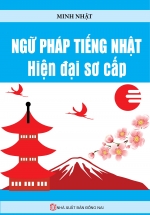 Ngữ Pháp Tiếng Nhật Hiện Đại Sơ Cấp (Minh Nhật)